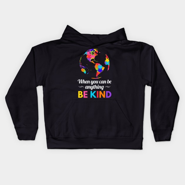 Autism Awareness When you Can be Anything Be Kind Kids Hoodie by mlleradrian